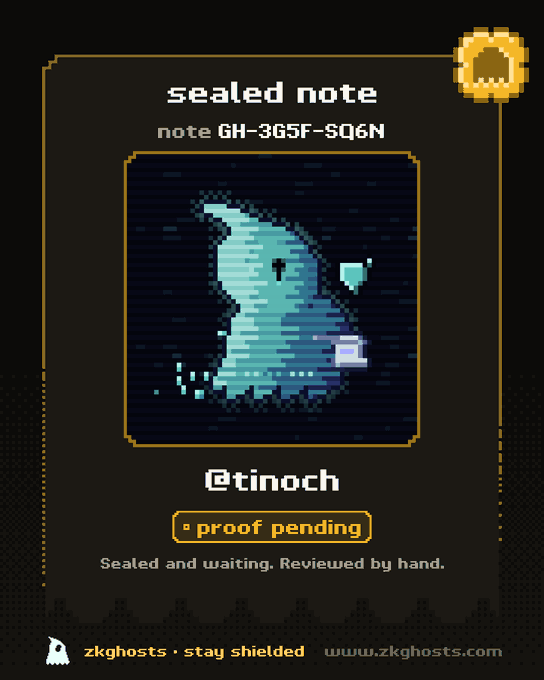 A digital 'sealed note' card with note ID GH-3G5F-SQ6N featuring a pixel art ghost, branded by '@tinoch' with a 'proof pending' status and watermarked 'zkghosts · stay shielded.'