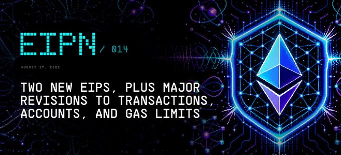A dark-themed graphic for 'EIPN / 014' dated August 17, 2026, announcing 'TWO NEW EIPS, PLUS MAJOR REVISIONS TO TRANSACTIONS, ACCOUNTS, AND GAS LIMITS' alongside an Ethereum shield logo.