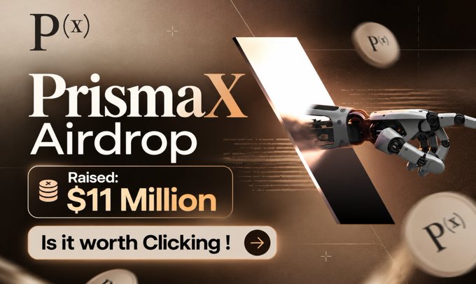 A promotional graphic for 'PrismaX Airdrop' showing $11 Million in funding raised, featuring a robotic hand against a dark background.