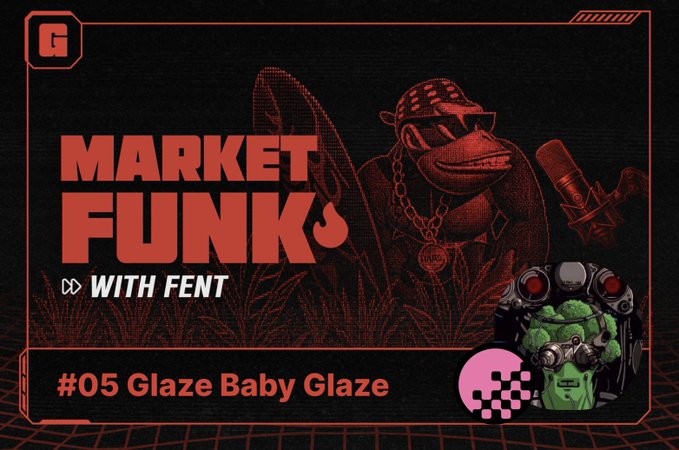 A retro-style red and black graphic reads 'MARKET FUNK$ WITH FENT #05 Glaze Baby Glaze' with a 'G' logo in the corner.