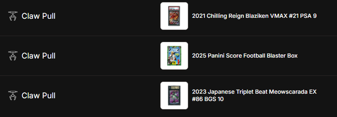 A dark-themed list of three 'Claw Pull' trading card items: '2021 Chiling Reign Blaziken VMAX #21 PSA 9', '2025 Panini Score Football Blaster Box', and '2023 Japanese Triplet Beat Meowscarada EX #86 BGS 10'.