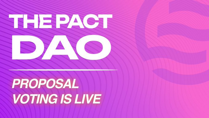 A pink and purple graphic with wavy lines reads 'THE PACT DAO - PROPOSAL VOTING IS LIVE' alongside a stylized logo.