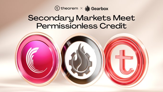 A promotional image for theorem × Gearbox reads “Secondary Markets Meet Permissionless Credit” above three glossy coin-like symbols.