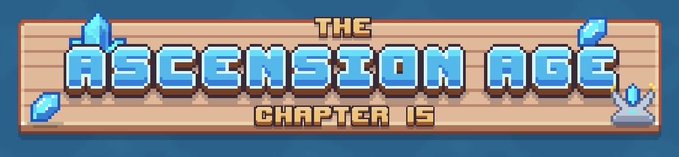 A pixel-art style title banner reads 'THE ASCENSION AGE CHAPTER 15' with blue and yellow text on a wooden background.