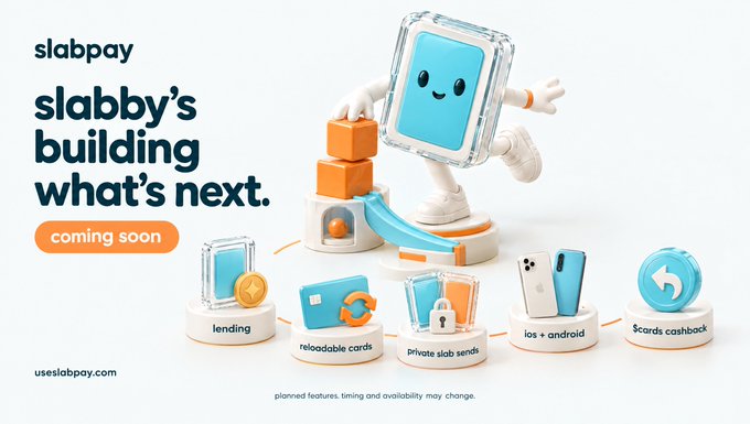 A promotional graphic for Slabpay featuring a 3D mascot named Slabby climbing stairs, with upcoming features listed including lending, reloadable cards, iOS + Android, and 3Cards cashback.