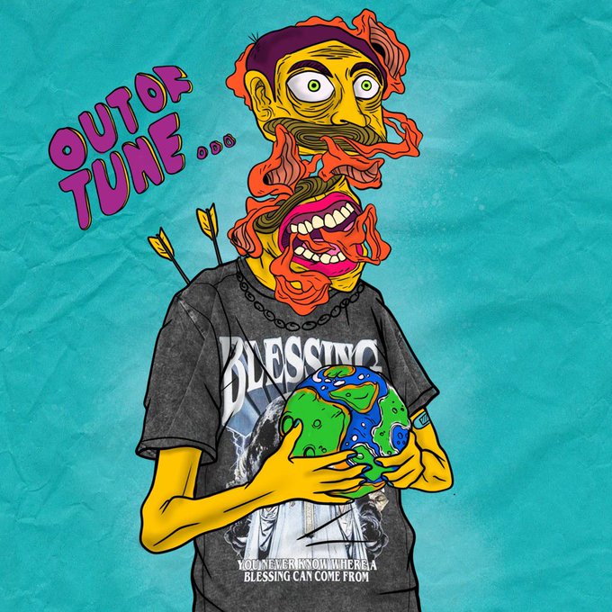 A surreal cartoon illustration of a figure in a 'BLESSING' t-shirt holding the Earth, with its head exploding into flame-like tendrils and the text 'OUT OF TUNE' and 'YOU NEVER KNOW WHERE A BLESSING CAN COME FROM'.