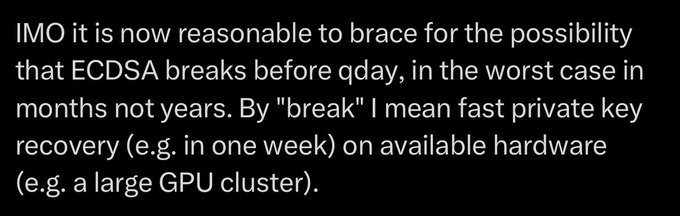 Text reading: 'IMO it is now reasonable to brace for the possibility that ECDSA breaks before qday, in the worst case in months not years. By "break" I mean fast private key recovery (e.g. in one week) on available hardware (e.g. a large GPU cluster).'