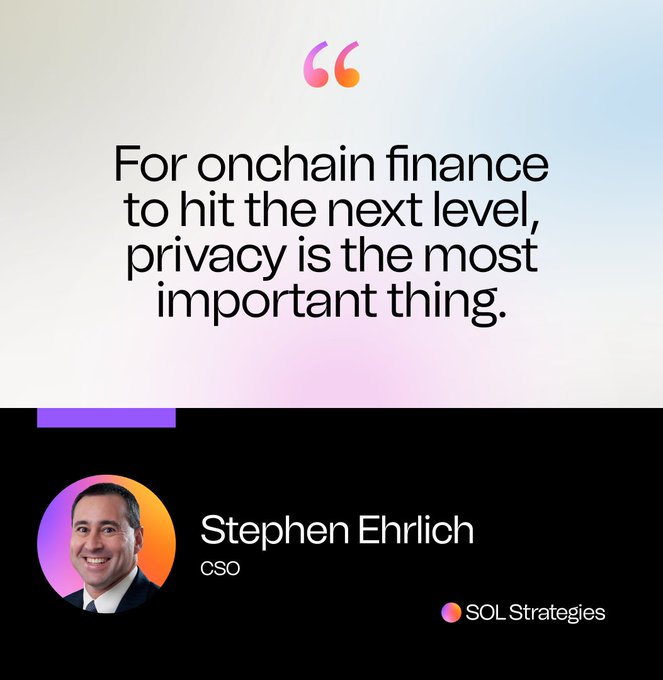 A quote graphic featuring Stephen Ehrlich, CSO of SOL Strategies, stating "For onchain finance to hit the next level, privacy is the most important thing," reinforcing the post's message about privacy culture following SOL Strategies' acquisition of Houdini Swap.