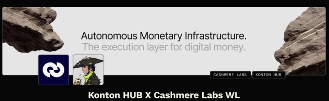 A banner for "Autonomous Monetary Infrastructure. The execution layer for digital money." by Cashmere Labs, promoting a Konton HUB X Cashmere Labs whitelist giveaway announced in the post.