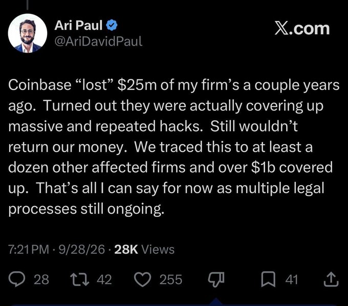 A tweet from verified user Ari Paul (@AriDavidPaul) stating that Coinbase "lost" $25m of his firm a couple years ago and was allegedly covering up massive hacks affecting over $1b, with 28K views dated 9/28/26.