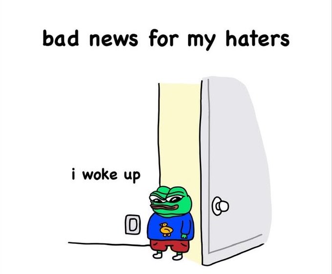 Meme featuring Pepe the Frog standing by an open door with text 'bad news for my haters' and 'i woke up'.