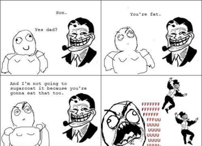 A four-panel Trollface comic where the father character calls his son fat and refuses to sugarcoat it, causing the son to react in exaggerated horror with a loud screaming 'FFFFUUUU'.