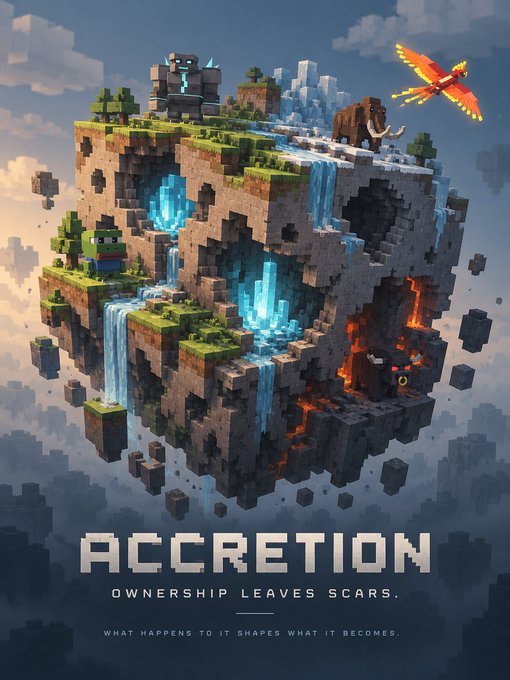 A Minecraft-style floating island poster reads 'ACCRETION' with the tagline 'OWNERSHIP LEAVES SCARS. WHAT HAPPENS TO IT SHAPES WHAT IT BECOMES.'
