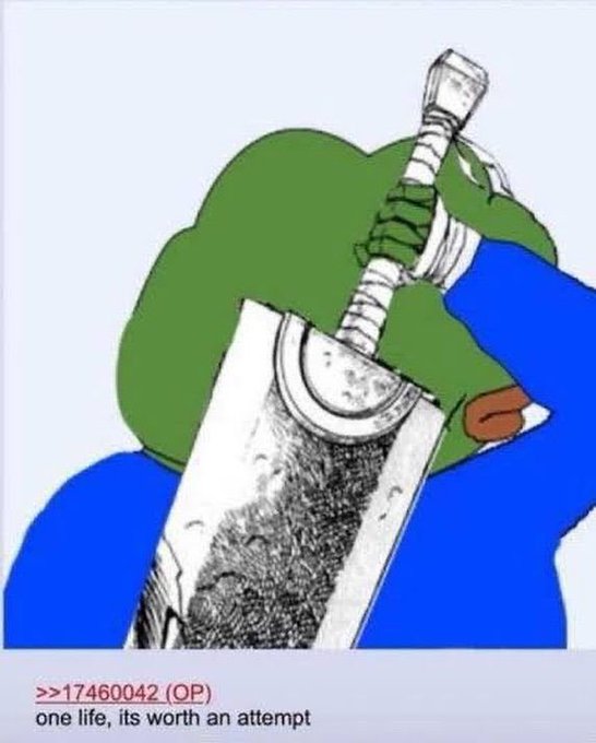 A green Pepe frog wearing blue armor grips a massive sword ready for battle, with the caption ">>17460042 (OP) one life, its worth an attempt" at the bottom. The image serves as a visual metaphor for the poster's call to action in memecoin trading, where Pepe symbolizes the fearless, all-in commitment needed to hold positions for long-term gains rather than seeking quick profits.