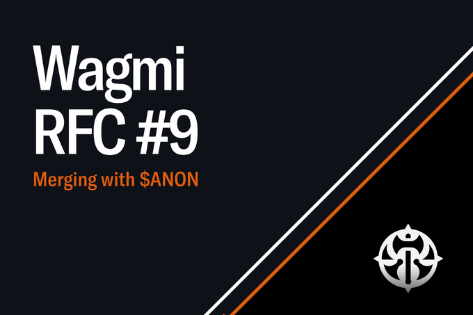 A dark graphic with white and orange text announces 'Wagmi RFC #9' with the subtitle 'Merging with $ANON', featuring diagonal accent lines and a logo in the bottom right corner.