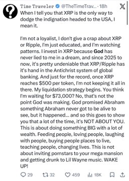 A screenshot of a tweet by "Time Traveller" (@TheTimeTra...) posted 18 hours ago, claiming to be a time traveler saying God told him to buy XRP while it was headed for a US ban, predicting a $73,000 price target before a global financial reset in 2025, and promoting a "mega mansion" and Lil Wayne music. The tweet ends with "WAKE UP" and has 23 comments, 32 retweets, 459 likes, and 19K views, illustrating exactly the kind of religiously-framed crypto hype post the caption warns about.