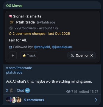 A dark social media post labeled “OG Moves” promotes “Signal : 2 smarts,” “P tah.trade @Ptahtrade,” and says “Ask AI what’s this, maybe worth watching minting soon,” with “x.com/Ptahtrade,” “X,” “Chat,” and “5 comments.”