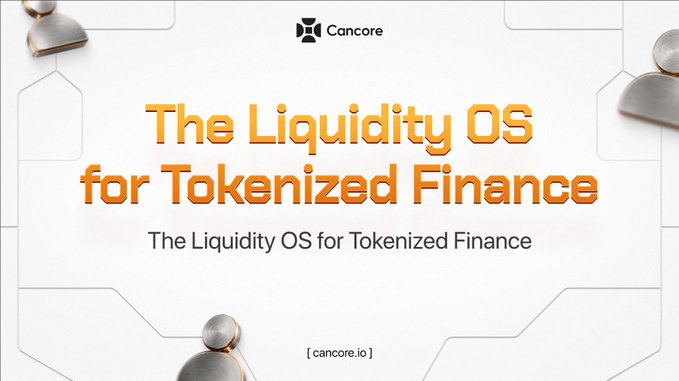 A promotional graphic for "Cancore" reading "The Liquidity OS for Tokenized Finance" in large orange 3D letters, with the website "[cancore.io]" at the bottom.
