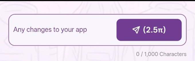 The image shows a text input field labeled "Any changes to your app" with a purple "Submit" button displaying a paper airplane icon and the value "2.5π" (2.5 Pi), along with a "0 / 1,000 Characters" counter. This visual confirms the post's claim about the Pi App Studio's submit button showing the new 2.5 Pi fee rather than the previous 0.25 Pi.