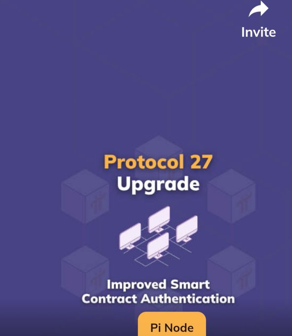 The image is a promotional graphic for "Protocol 27 Upgrade" featuring an "Invite" button in the top-right corner and a "Pi Node" button at the bottom, with the tagline "Improved Smart Contract Authentication." It visually supports the announcement by highlighting Pi Network's protocol upgrade focused on enhancing smart contract authentication capabilities.