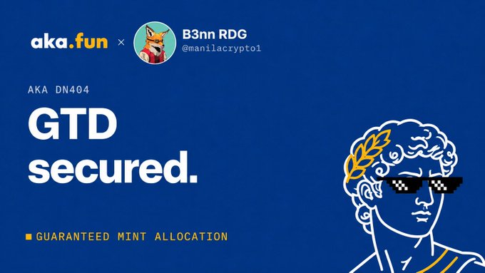 A blue promotional graphic featuring "aka.fun x B3nn RDG @manilacrypto1", with text reading "AKA DN404", "GTD secured.", and "GUARANTEED MINT ALLOCATION" alongside a line drawing of a classical bust wearing pixel sunglasses and a laurel wreath.