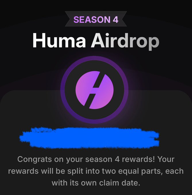 A notification card for "Huma Airdrop" Season 4 featuring a glowing purple "H" logo on a dark background, with text announcing "Congrats on your season 4 rewards! Your rewards will be split into two equal parts, each with its own claim date," promoting the $HUMA token claim window at claim.huma.finance as mentioned in the post.