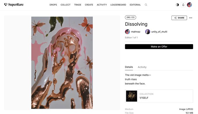A SuperRare NFT listing page for a digital artwork titled 'Dissolving' by creators 'mahnaz' and 'unity_of_multi', featuring a metallic, melting portrait with the description 'The old image melts—truth rises beneath the face.'