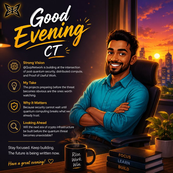A 'Good Evening CT' graphic featuring a cartoon man in a blue shirt with text about QuipNetwork's focus on post quantum security, distributed compute, and Proof of Useful Work, along with motivational quotes and a mug reading 'Rise. Work. Win.'
