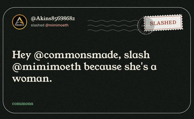 A dark-themed social media post from @Akins8698682 reading 'Hey @commonsmade, slash @mimimoeth because she's a woman,' featuring a 'SLASHED' stamp graphic.