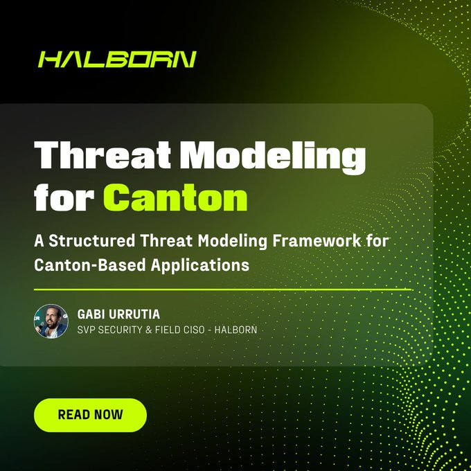 Halborn's "Threat Modeling for Canton" article, authored by Gabi Urrutia (SVP Security & Field CISO), presents a structured threat modeling framework tailored to Canton-based applications—aligning with the post's focus on how Canton's privacy-preserving validator architecture, where each validator sees only its own parties' data, requires reimagined threat models that account for inter-institutional boundaries and cross-domain coordination.
