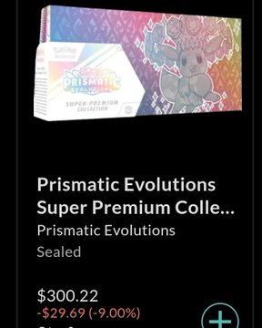 A product listing for 'Prismatic Evolutions Super Premium Collection' (Pokémon card set) priced at $300.22, showing a -$29.69 (-9.00%) change, marked as Sealed.
