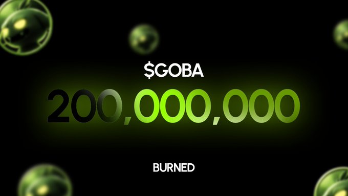 A graphic displays "$GOBA 200,000,000 BURNED" in green and white text against a black background with floating green orbs.