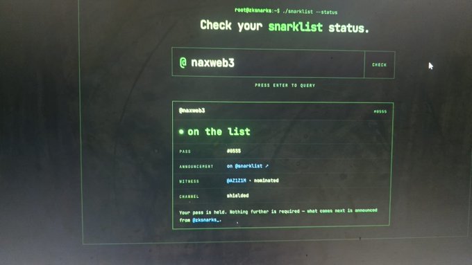 A computer screen displaying a terminal interface titled 'Check your snarklist status' with a query for '@naxweb3' returning a result of 'on the list' with pass #0055.
