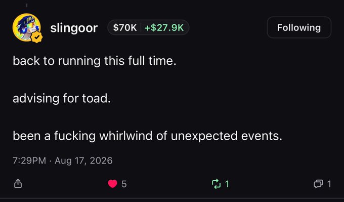 A screenshot of a social media post by user 'slingoor' displaying a following badge, $70K portfolio with +$27.9K gains, and text reading: 'back to running this full time. advising for toad. been a fucking whirlwind of unexpected events.' timestamped 7:29PM on Aug 17, 2026.