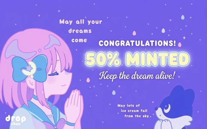 A purple-themed graphic featuring an anime-style girl with a blue bow and a dog, with text reading 'May all your dreams come true,' 'CONGRATULATIONS! 50% MINTED,' and 'Keep the dream alive!' from 'drop chan.'