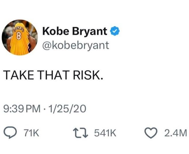 A screenshot of a tweet from Kobe Bryant (@kobebryant) reading 'TAKE THAT RISK.' posted at 9:39 PM on 1/25/20, with 2.4M likes.