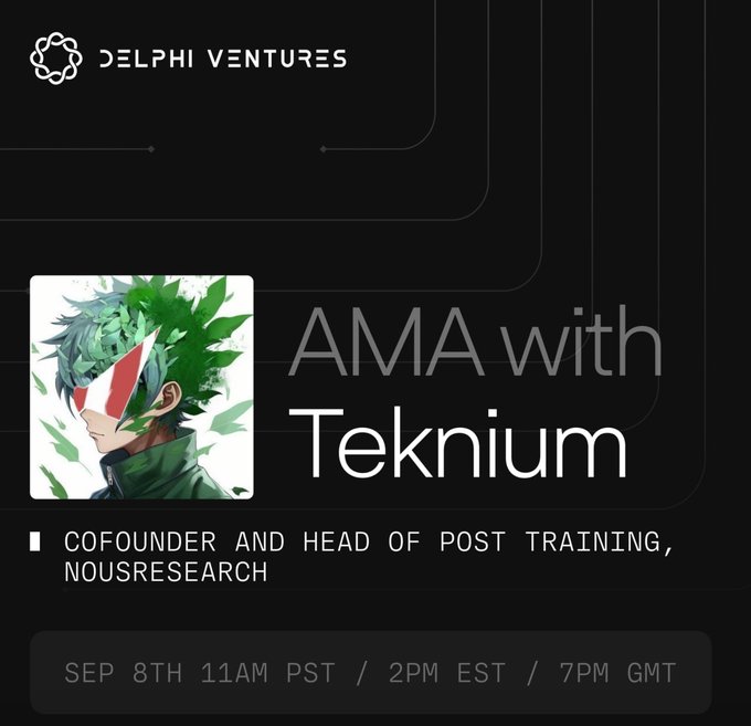 A promotional graphic for 'DELPHI VENTURES' announces an 'AMA with Teknium,' identified as 'COFOUNDER AND HEAD OF POST TRAINING, NOUSRESEARCH,' scheduled for 'SEP 8TH 11AM PST / 2PM EST / 7PM GMT.'