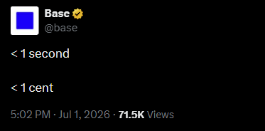 A Twitter/X post by Base (@base) reading '< 1 second' and '< 1 cent', dated 5:02 PM, Jul 1, 2026, with 71.5K views.