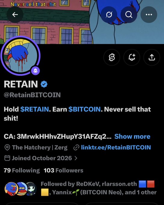A mobile screenshot displays an X (formerly Twitter) profile for 'RETAIN' (@RetainBITCOIN) with the bio 'Hold $RETAIN. Earn $BITCOIN. Never sell that shit!', showing it joined October 2026.