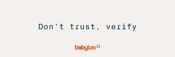 The image displays the text "Don't trust, verify" alongside the Babylon logo. This relates to the post by emphasizing Babylon's trustless approach to enhancing Bitcoin's capital efficiency in DeFi, reflecting the crypto ethos of verification over blind trust when using BTC in decentralized finance.