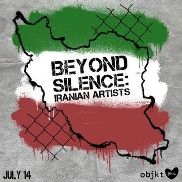 A promotional graphic for 'BEYOND SILENCE: IRANIAN ARTISTS' event dated July 14, featuring the map of Iran colored in green, white, and red, on the objkt art platform.