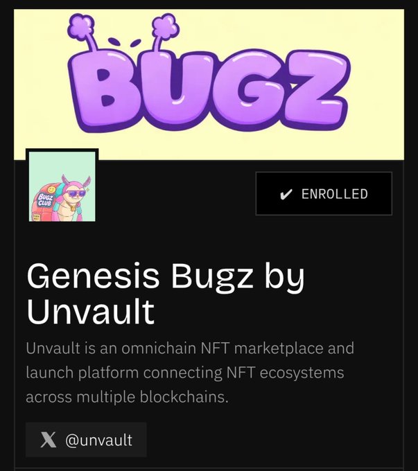 A promotional graphic for 'BUGZ' by Unvault, showing the purple bug-themed logo, an 'ENROLLED' status badge, and a description of Unvault as an omnichain NFT marketplace and launch platform.