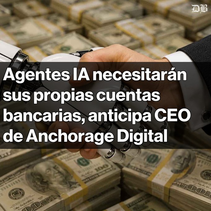 A news graphic showing a handshake between a human hand and a robotic hand over stacks of money, with Spanish text: "Agentes IA necesitarán sus propias cuentas bancarias, anticipa CEO de Anchorage Digital" with "DB" logo.