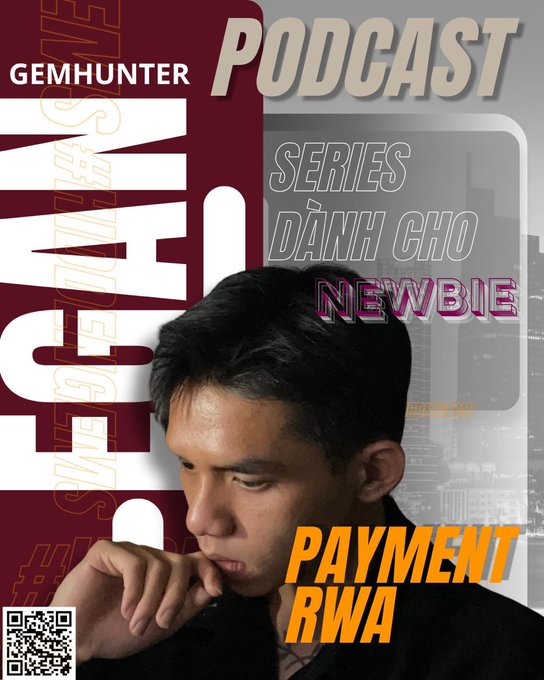 A promotional podcast cover titled 'GEMHUNTER PODCAST' with text 'SERIES DÀNH CHO NEWBIE' and 'PAYMENT RWA' featuring a young man looking contemplative, with a QR code in the bottom left corner.