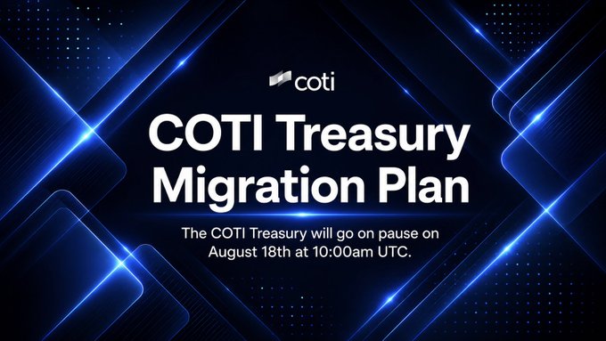 A COTI promotional graphic announces the “COTI Treasury Migration Plan” and states that the Treasury will pause on August 18 at 10:00 a.m. UTC. It relates to the accompanying post explaining that users will receive tokens and rewards automatically, while COTI V1 holders must follow migration instructions.