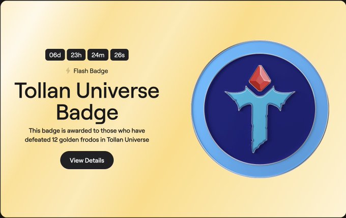 A 'Tollan Universe Badge' graphic on a yellow background, described as awarded to those who have defeated 12 golden frodos in Tollan Universe, featuring a countdown timer and View Details button.