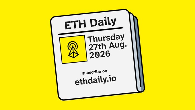 A yellow-themed promotional graphic for 'ETH Daily' newsletter featuring a calendar icon showing Thursday 27th Aug. 2026 with the text 'subscribe on ethdaily.io'.