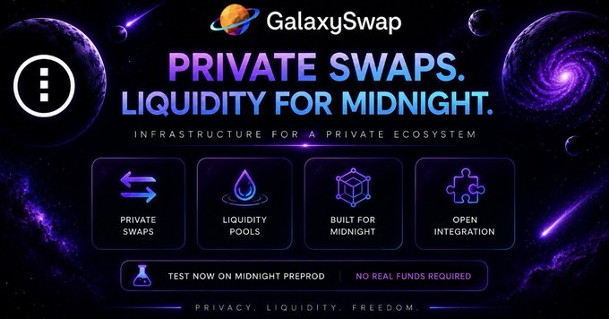 GalaxySwap promotional graphic featuring the tagline "PRIVATE SWAPS. LIQUIDITY FOR MIDNIGHT" with the subtitle "INFRASTRUCTURE FOR A PRIVATE ECOSYSTEM," showcasing four key features (Private Swaps, Liquidity Pools, Built for Midnight, Open Integration) and a call-to-action to test on Midnight Preprod with no real funds required. The image directly illustrates the post's point about GalaxySwap providing the infrastructure layer for Midnight's privacy-focused ecosystem, enabling asset swaps and liquidity services within the network.