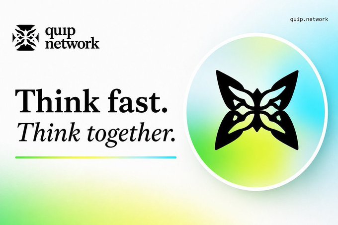 A promotional graphic for 'quip.network' displays the tagline 'Think fast. Think together.' next to a butterfly-like logo on a circular green-to-blue gradient, with 'quip.network' in the top right corner.