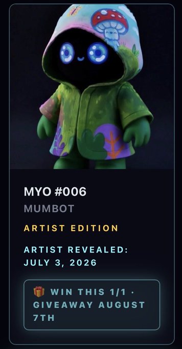 A promotional graphic for "MYO #006 MUMBOT Artist Edition" featuring a hooded character with glowing blue eyes and a mushroom-themed design, announcing an artist reveal on July 3, 2026, and a 1/1 giveaway on August 7th that ties directly into the post's announcement of the upcoming live event and new MYO Editions reveal.